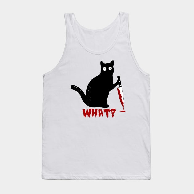 Cat What? - Funny Black Cat - Murderous Cat With Knife - What Cat - Spooky Lockdown Cat Tank Top by Muzaffar Graphics